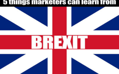 5 Things Marketers Can Learn From Brexit