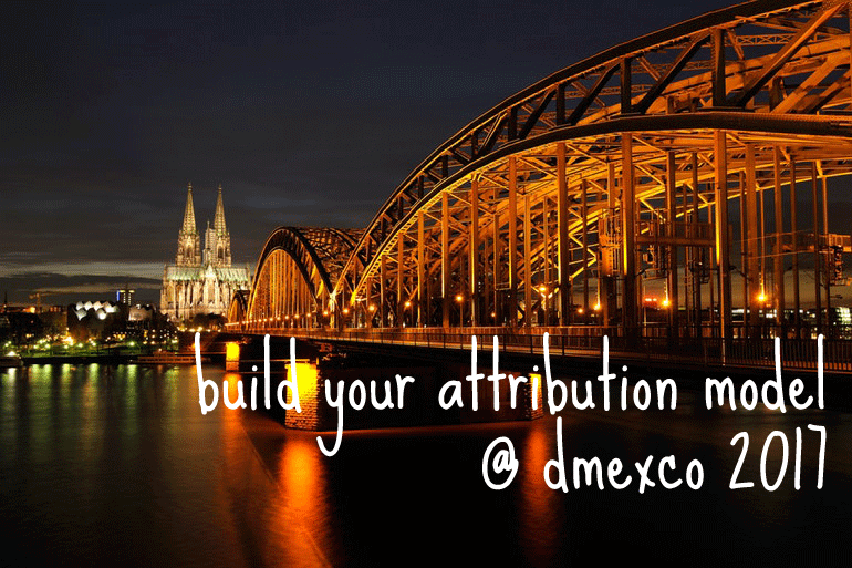 dmexco 2017: Free “Build Your Attribution Model” Sessions