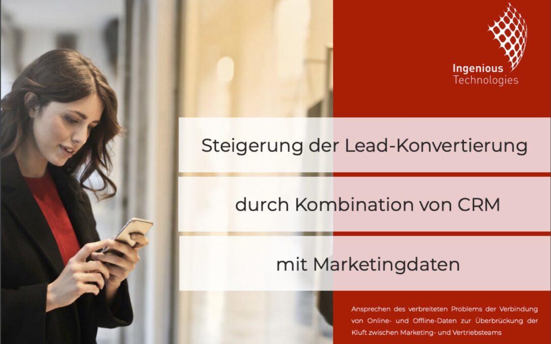 Steigerung der Lead-Konvertierung durch Kombination von CRM mit Marketingdaten