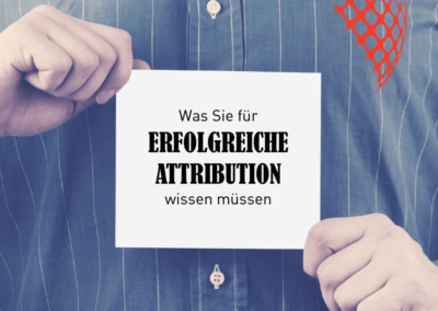Was Sie für erfolgreiche Attribution wissen müssen